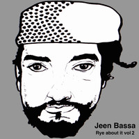 Jeen Bassa - Rye About It Vol2