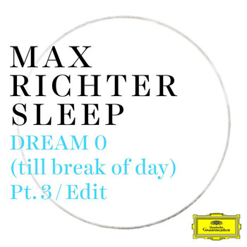 Max Richter - Dream 0 (till break of day) (Pt. 3 / Edit)