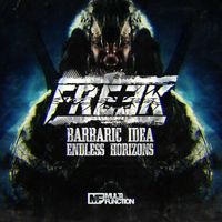 Freek - Barbaric Idea / Endless Horizons