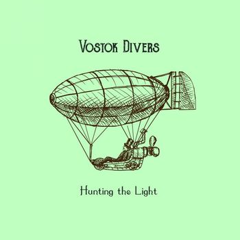 Vostok Divers - Hunting the Light
