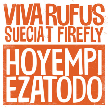 Viva Suecia & Rufus T. Firefly - Hoy Empieza Todo