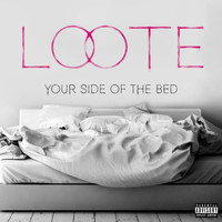 Loote - Your Side Of The Bed (Explicit)