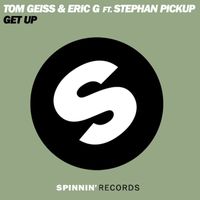Tom Geiss & Eric G - Get Up (feat. Stephen Pickup)