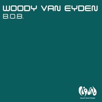 Woody van Eyden - B.O.B.