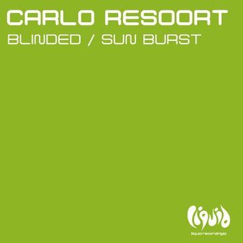 Carlo Resoort - Blinded / Sun Burst