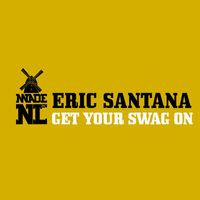Eric Santana - Get Your Swag On (Explicit)