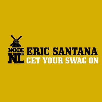 Eric Santana - Get Your Swag On (Explicit)