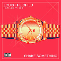 Louis The Child - Shake Something (Explicit)