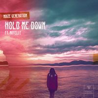 Noize Generation - Hold Me Down (feat. Notelle)