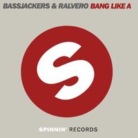 Bassjackers & Ralvero - Bang Like A