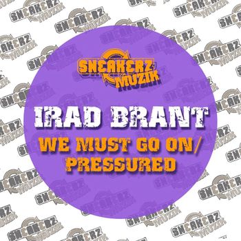 Irad Brant - We Must Go On / Pressured