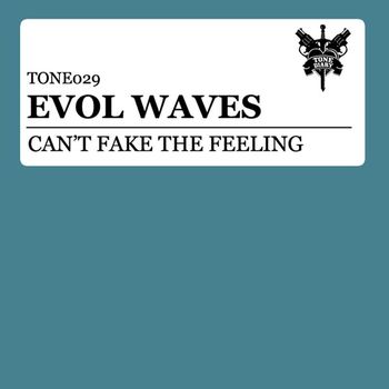 Evol Waves - Can't Fake The Feeling