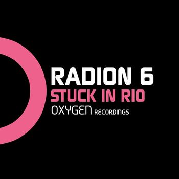 Radion 6 - Stuck in Rio