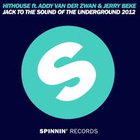 Hithouse - Jack To The Sound Of The Underground 2012 (feat. Addy van der Zwan & Jerry Beke)