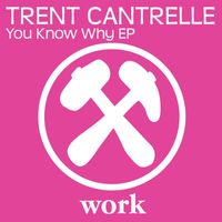 Trent Cantrelle - You Know Why EP