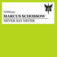 Marcus Schossow - Never Say Never