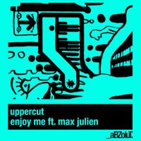 Uppercut - Enjoy Me (feat. Max Julien)