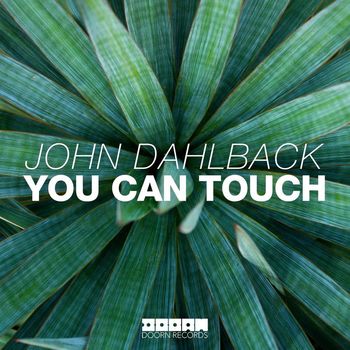John Dahlback - You Can Touch
