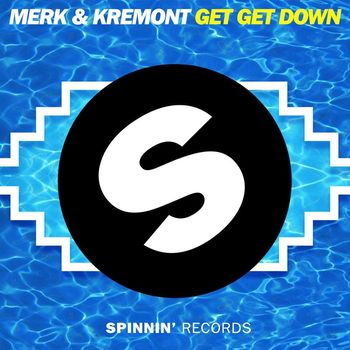Merk & Kremont - Get Get Down