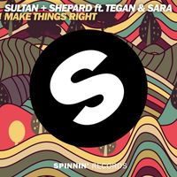 Sultan + Shepard - Make Things Right (feat. Tegan and Sara)