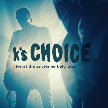 K's Choice - Live at the Ancienne Belgique