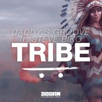 Daddy's Groove - Tribe (feat. Steve Biko)