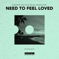 Sander van Doorn & LVNDSCAPE - Need To Feel Loved