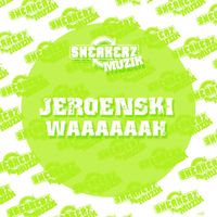 DJ Jeroenski - Waaaaaah