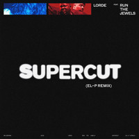 Lorde - Supercut (El-P Remix)