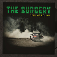The Surgery - Spin Me Round