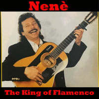 Nene - The king Of Flamenco