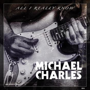 Michael Charles - All I Really Know