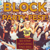 So-Star - Block Party Fest! (feat. Tino Red)