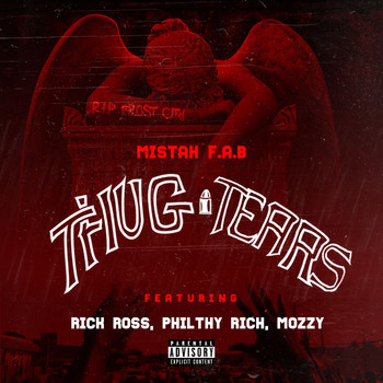Mistah F.A.B. - Thug Tears (feat. Rick Ross, Philthy Rich & Mozzy) (Explicit)