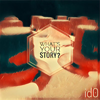id0 - What's Your Story? (Single)