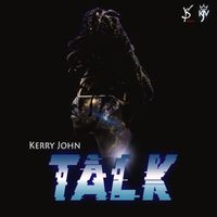 Kerry John - Talk