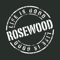 Rosewood - Life Is Good