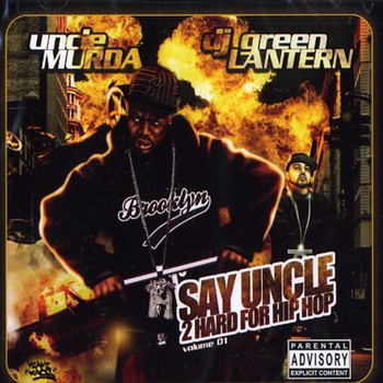 Uncle Murda - Say Uncle 2 Hard for Hip Hop (Explicit)