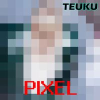 Teuku - Pixel (Explicit)