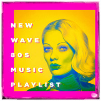 80s Forever - New Wave 80S Music Playlist