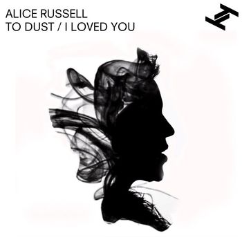 Alice Russell - To Dust / I Loved You