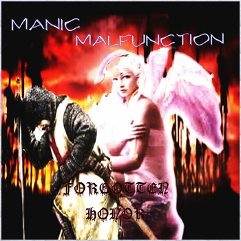 MANIC MALFUNCTION - Forgotten Honor