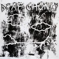 Deaf Chonky - Deaf Chonky