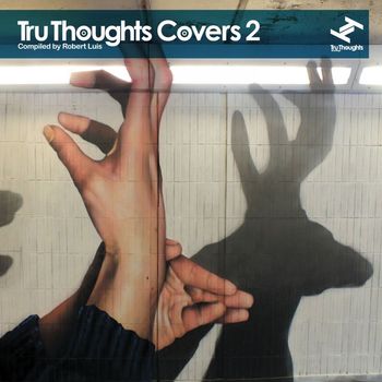Various Artists - Tru Thoughts Covers 2 (Compiled By Robert Luis)