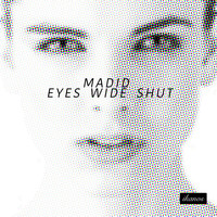 Madid - Eyes Wide Shut