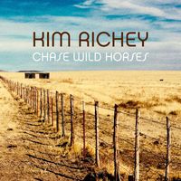 Kim Richey - Chase Wild Horses