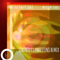 Matteo Daffy Logi - Watch Me Dance (Lorenzo Clandestino Remix)