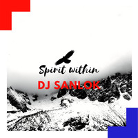 DJ Sanlok - Spirit Whitin