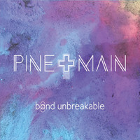 Pine and Main - Bond Unbreakable