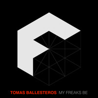 Tomas Ballesteros - My Freaks Be